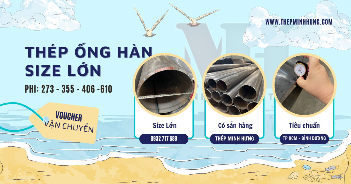 Ưu đãi mua thép ống hàn Phi 273, 355, 406, 610 Thép Minh Hưng
